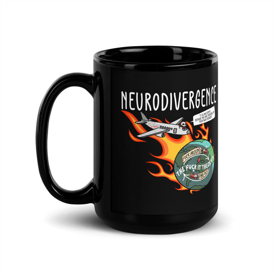 Neurodivergence. Choking on your own fuckery. - 15oz Black Ceramic Mug