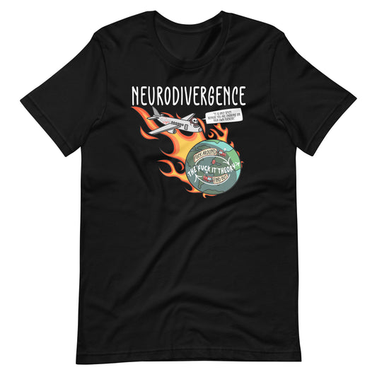 Neurodivergence. Choking on your own fuckery. - Unisex t-shirt